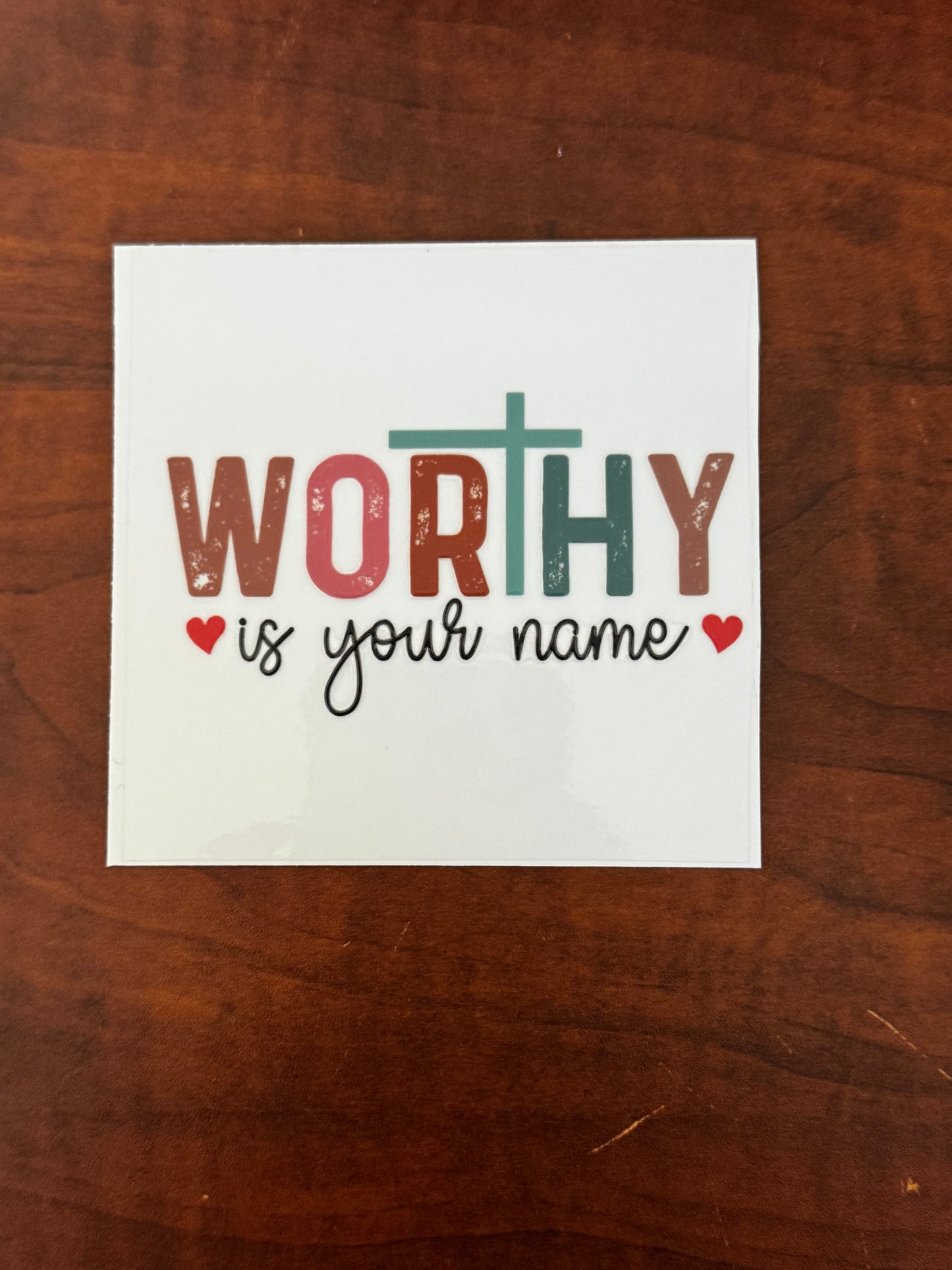 “Worthy is your name” Decal