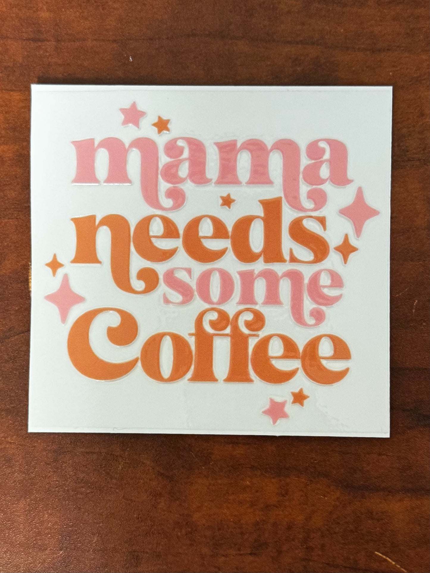 “Mama needs some coffee” Decal