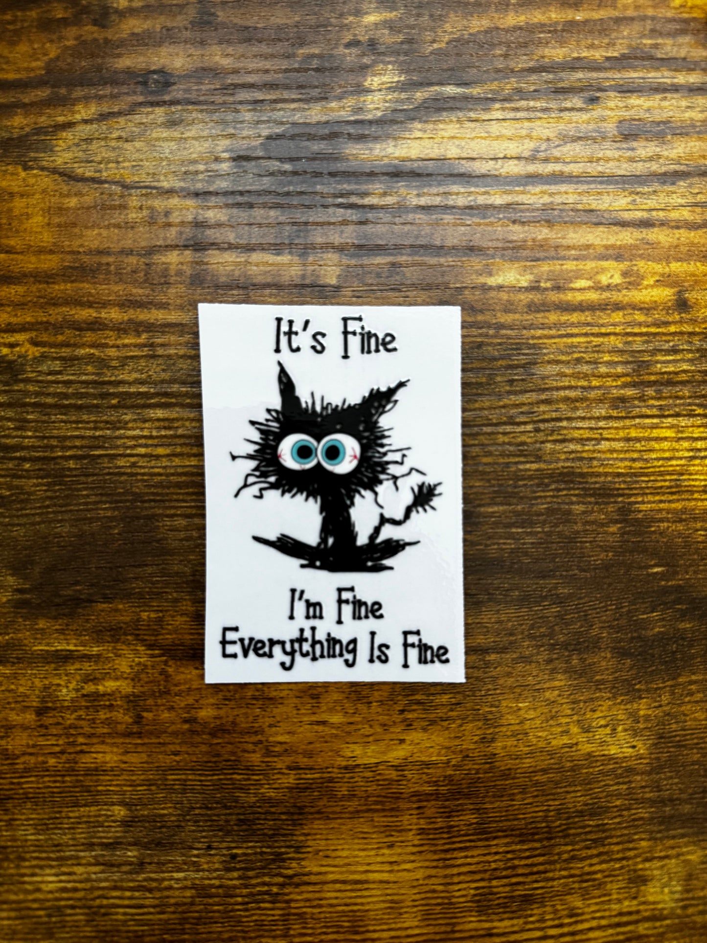 “Its fine, i’m fine” Decal