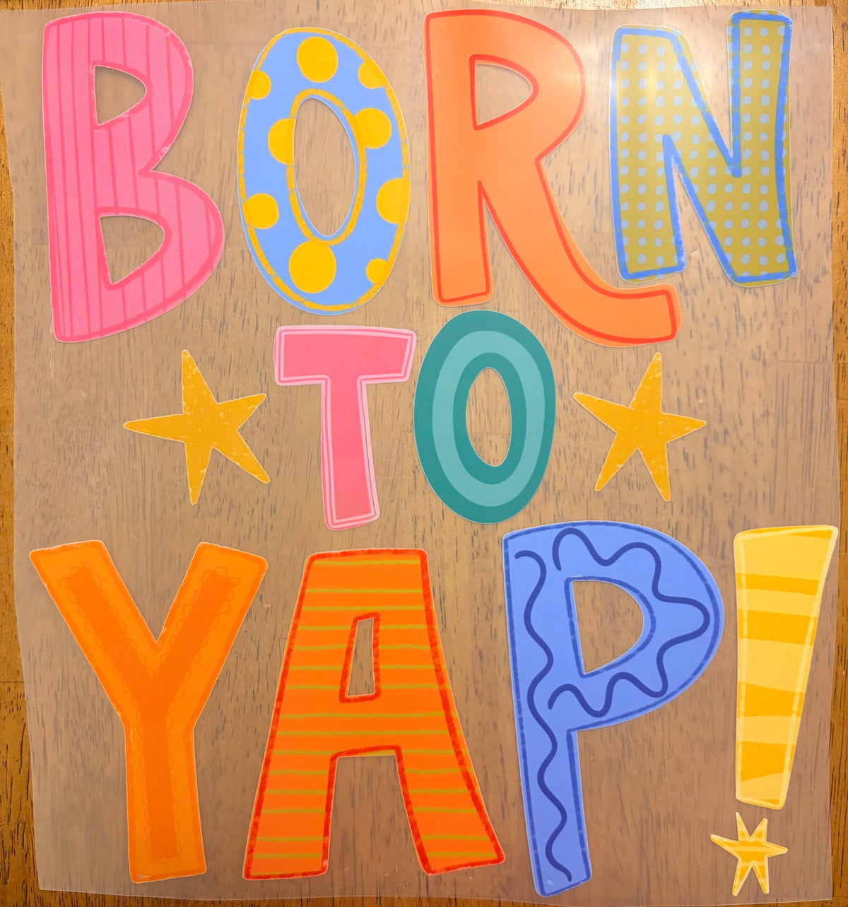“Born to yap”