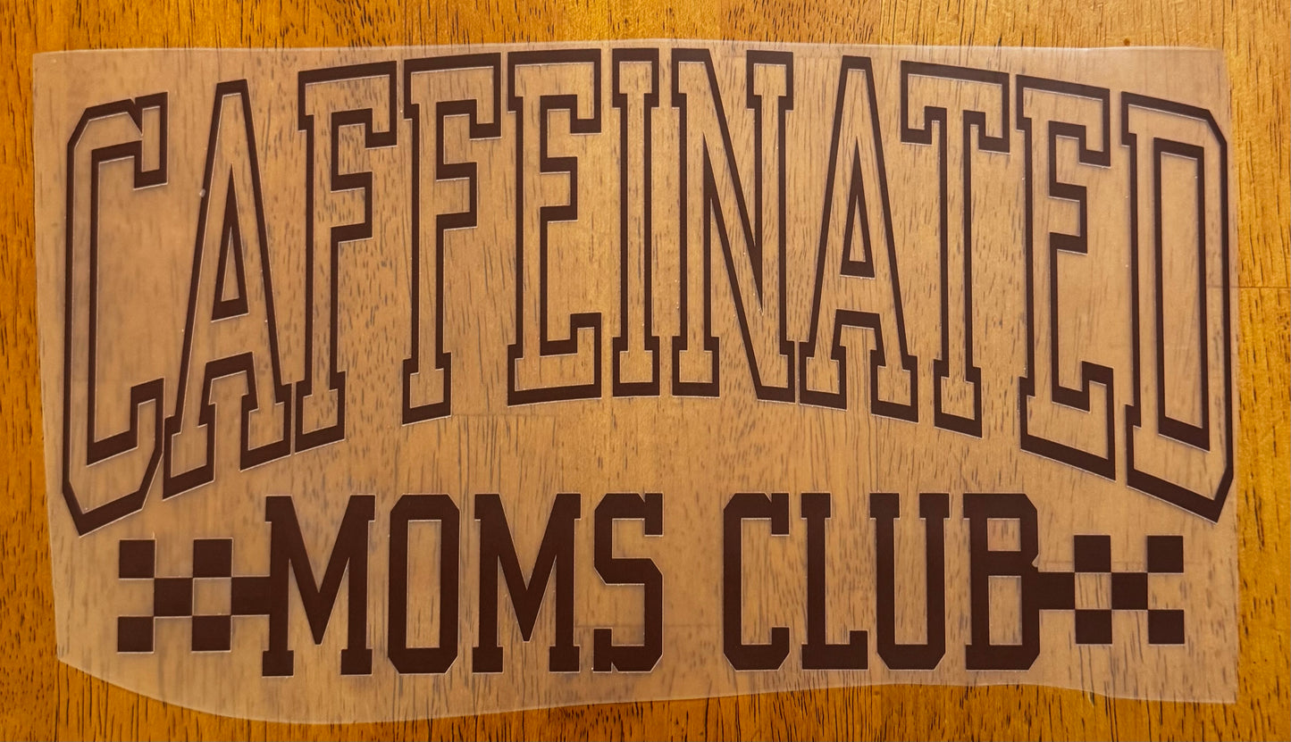 "Caffeinated moms club"