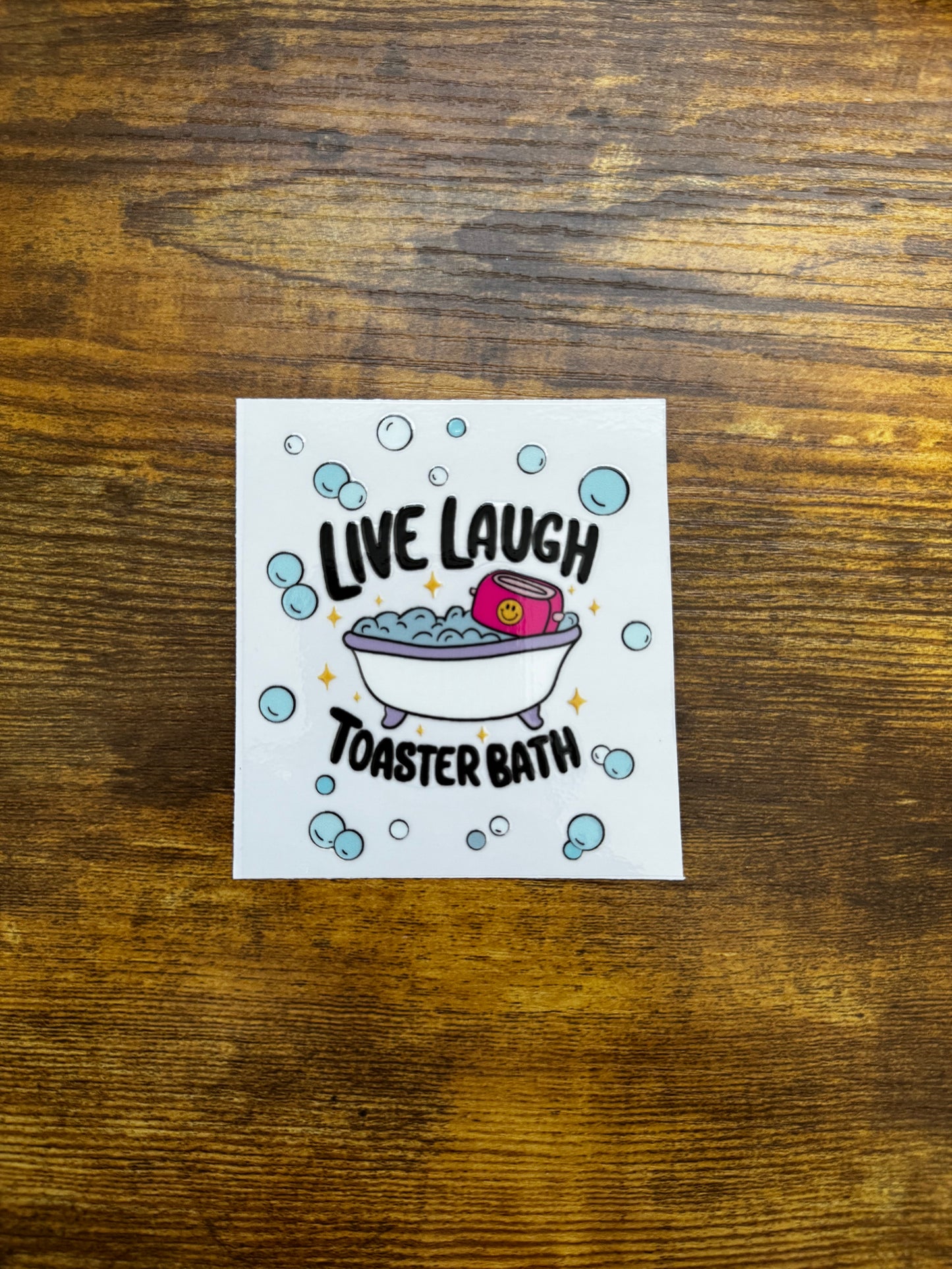 “Live,laugh,toaster bath” Decal