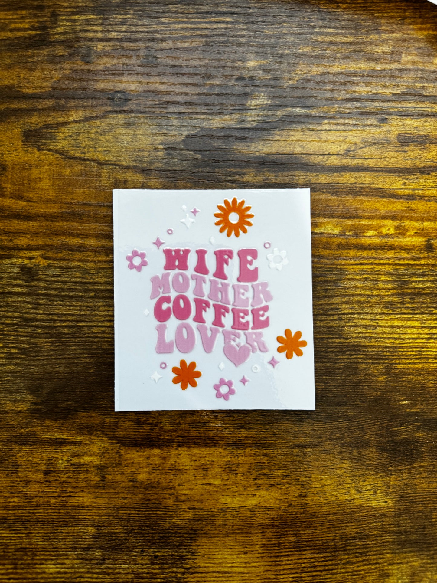 “Wife, mother, coffee lover” Decal