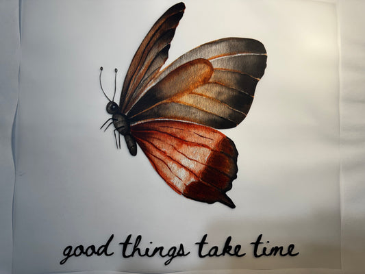 “Good things take time”