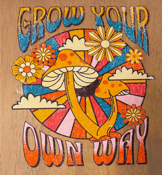 “Grow your own way”