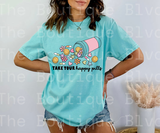 “Take your happy pills" t-shirt