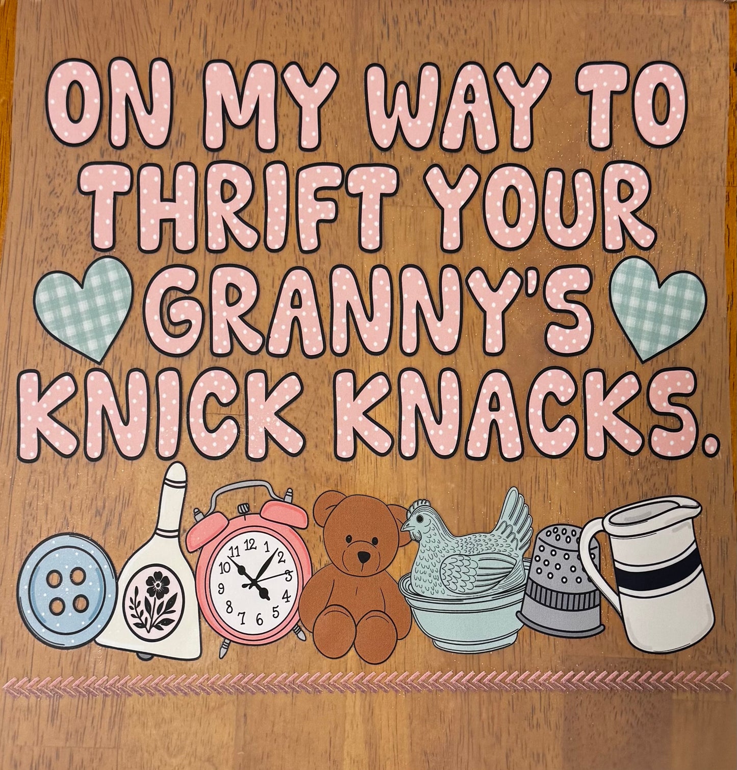 “Granny’s knick knacks”