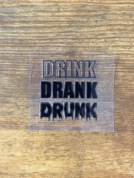 “Drink drank drunk” Shot glass decal