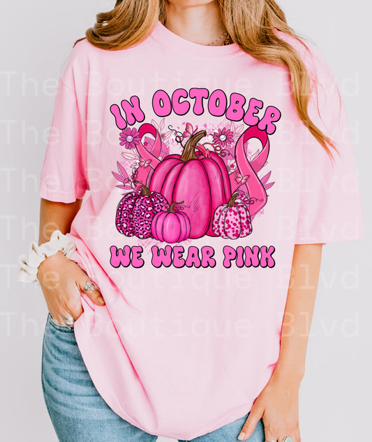 “In October we wear pink" t-shirt