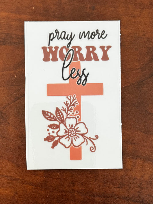 “Pray more, worry less” Decal