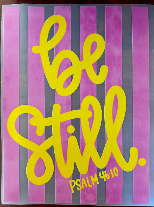 "Be still"