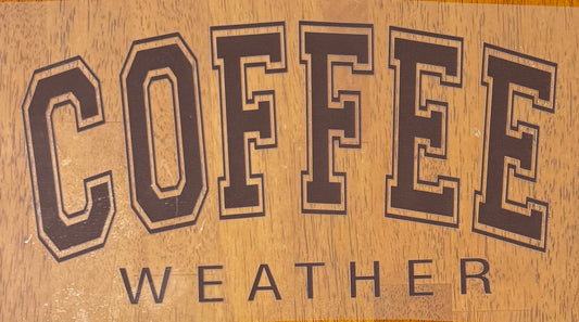 “Coffee weather"