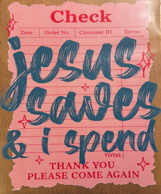 "Jesus saves & I spend"