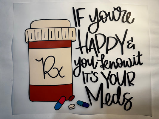 It’s your meds”