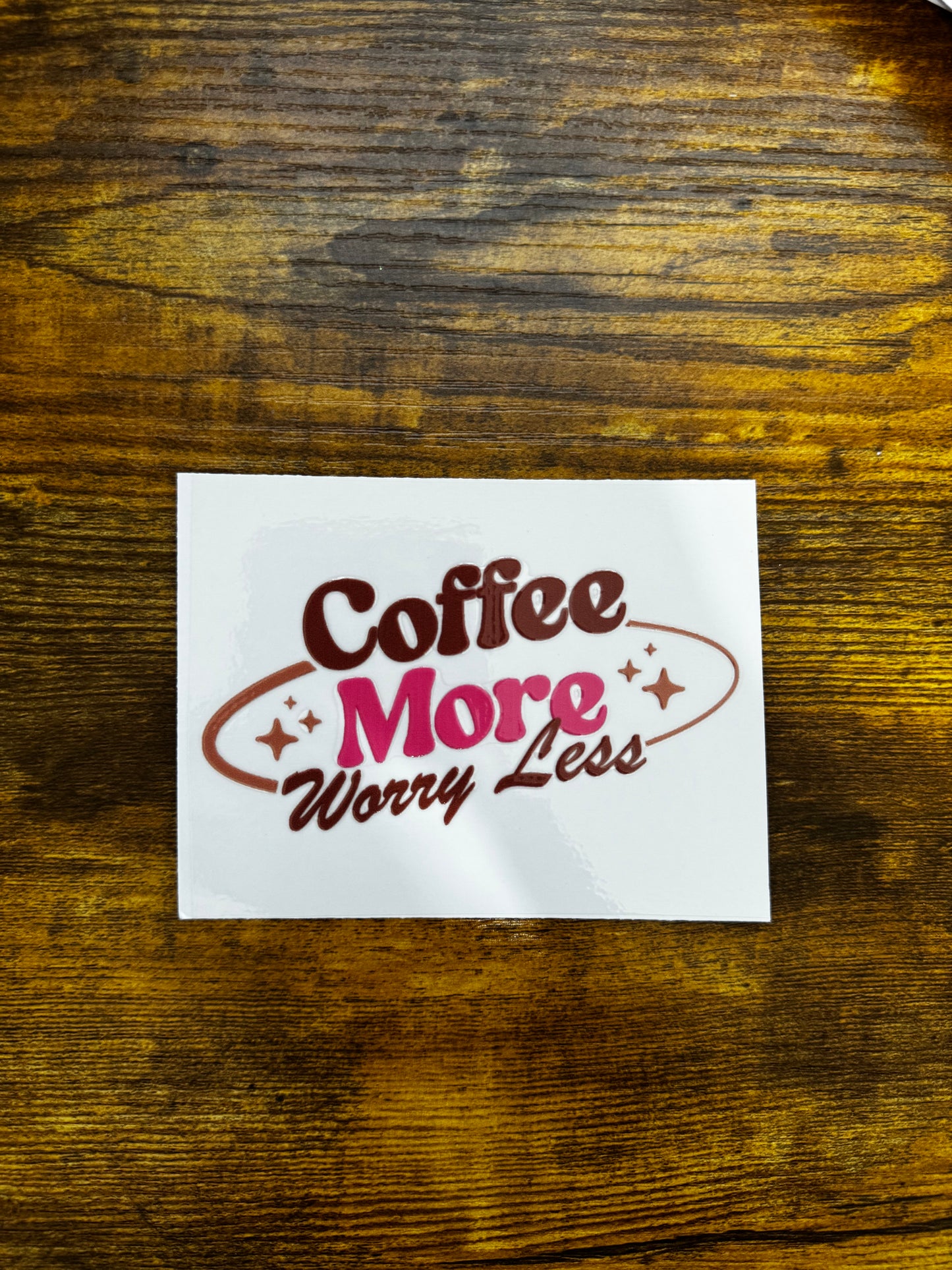 “Coffee more, worry less” Decal