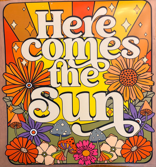 “Here comes the sun”