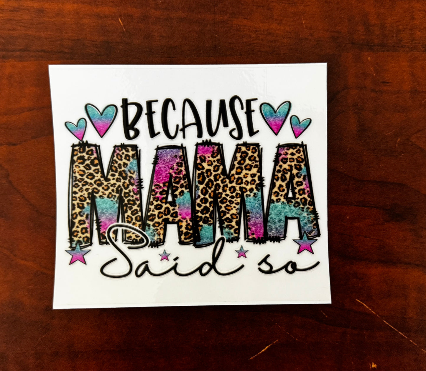 “Because mama said so” Decal