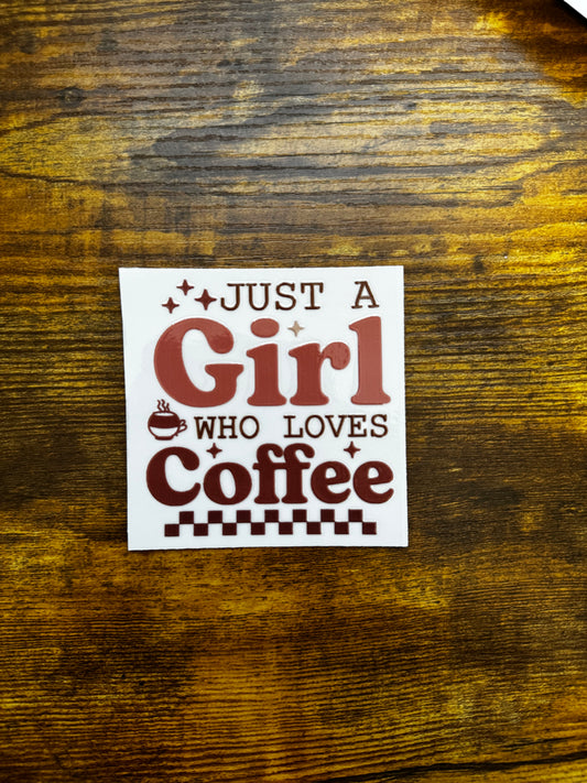 “Just a girl who loves coffee” Decal