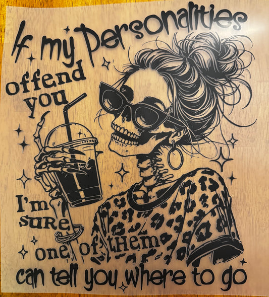 "If my personalities offend you"