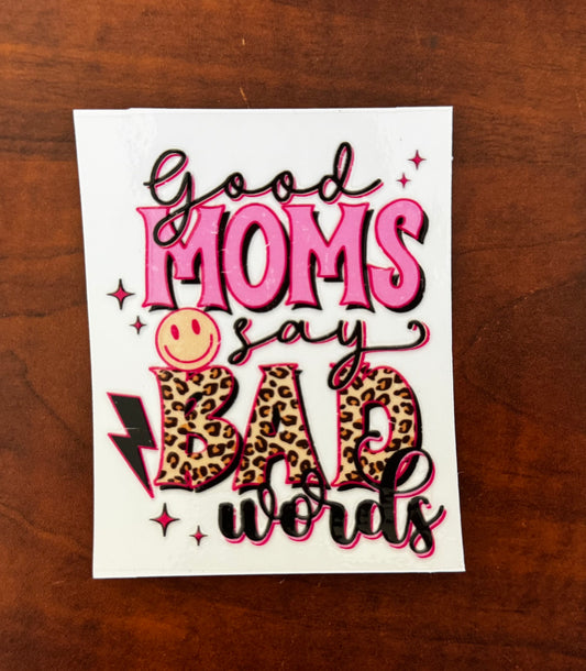 “Good moms say bad words” Decal