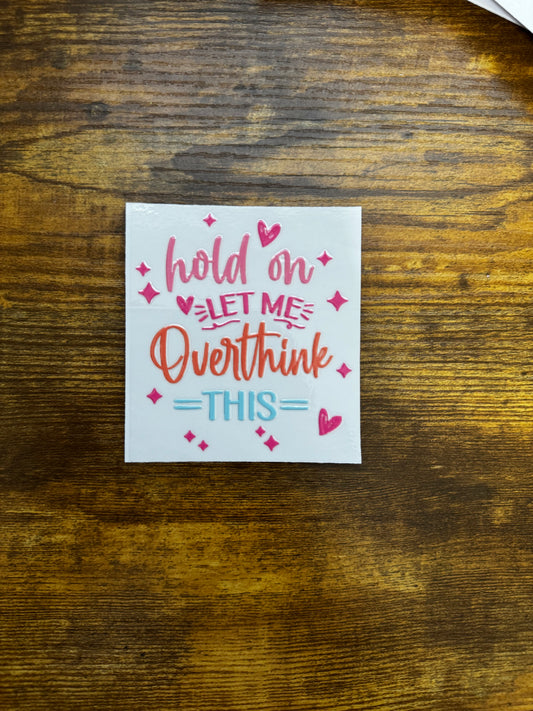 “Let me overthink this” Decal