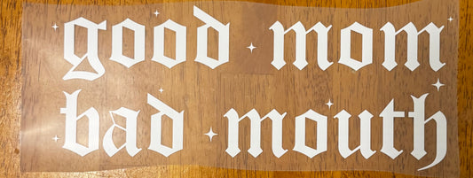 "Good mom, bad mouth"