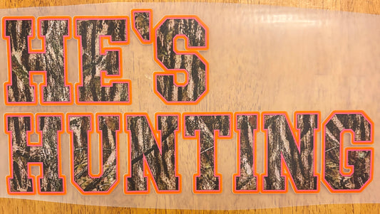 “He’s hunting”