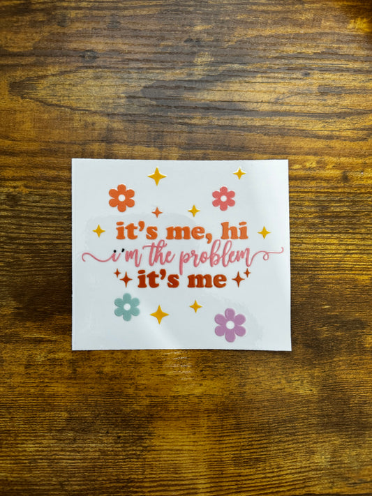 “I’m the problem” Decal