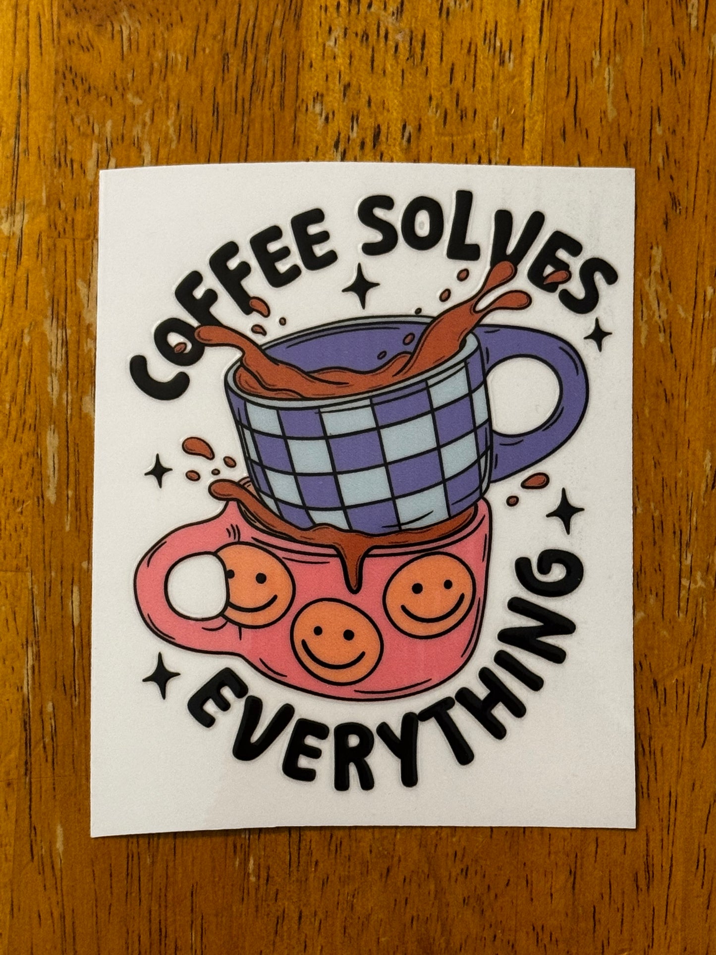 “Coffee solves everything” Decal