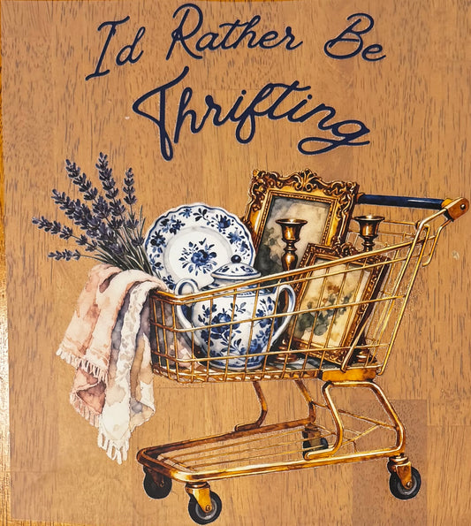 “I’d rather be thrifting"