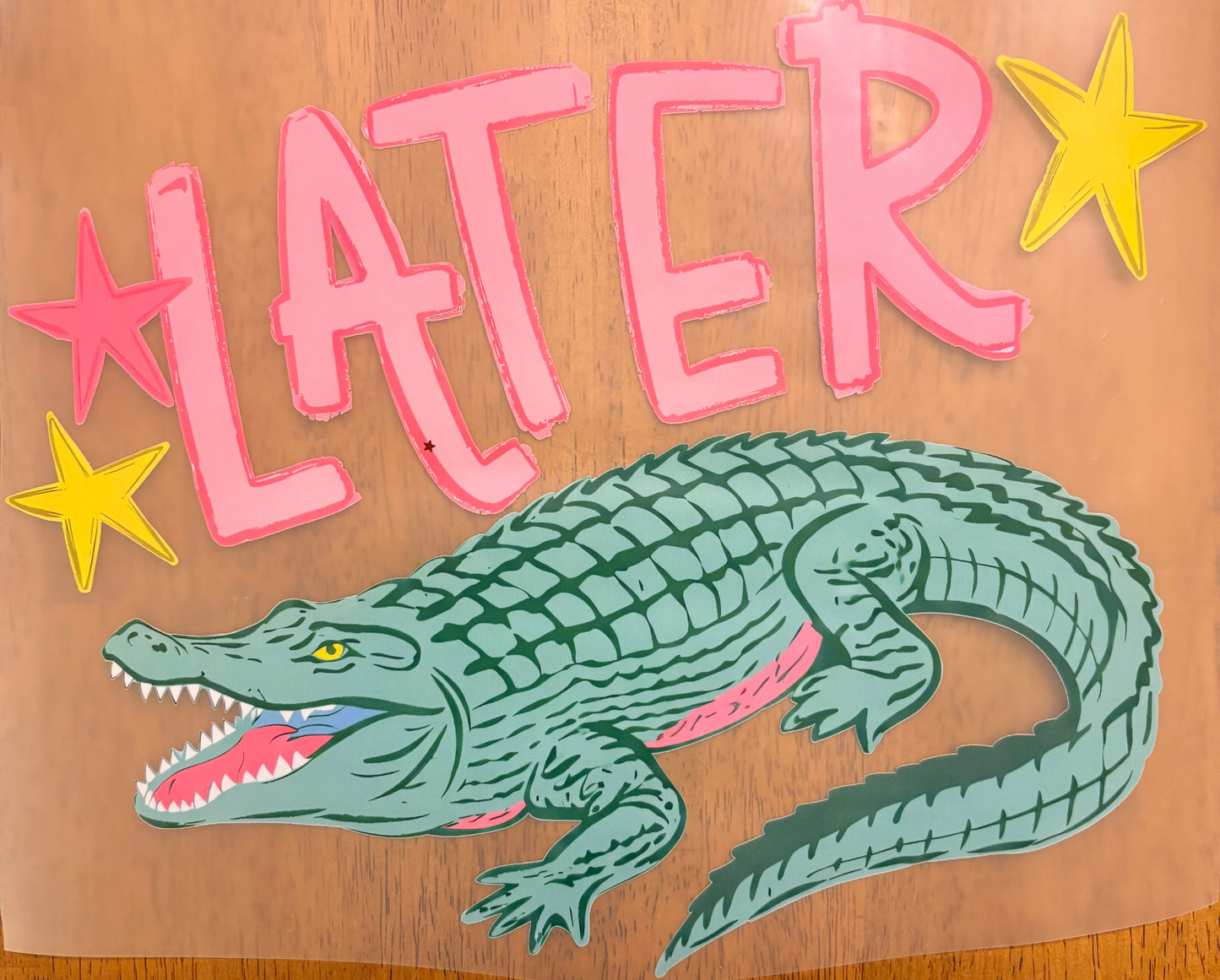 “Later gator, after a while crocodile” FRONT AND BACK