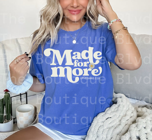 "Made for more" t-shirt